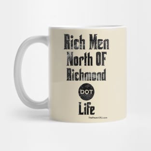 Rich Men North of Richmond dot Life Mug